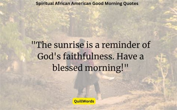 Discover The Power Of Spiritual African American Good Morning Quotes