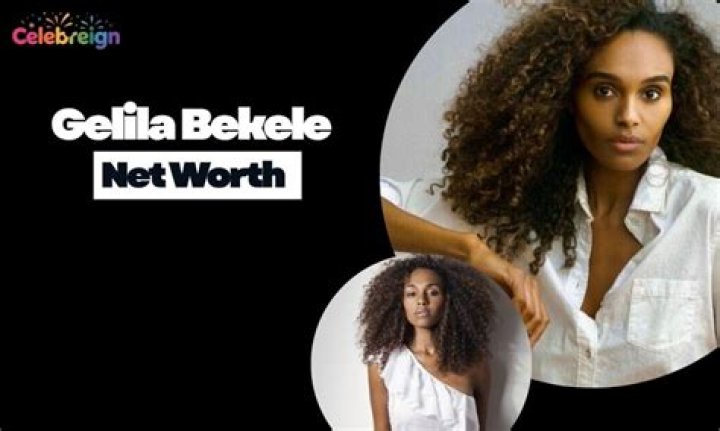 Gelila Bekele Net Worth 2020, Height, Bio, Family, Career The Frisky